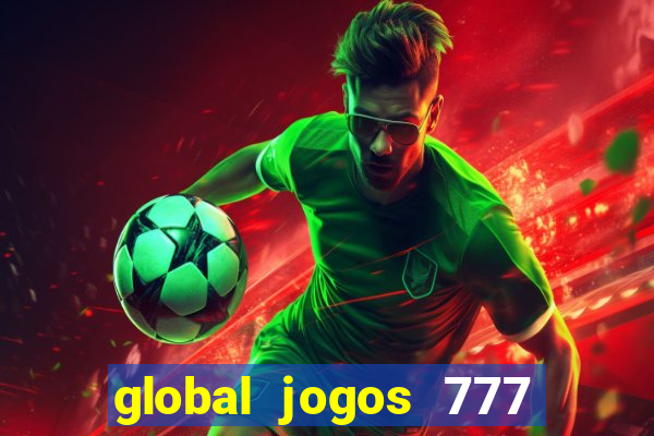 global jogos 777 paga mesmo